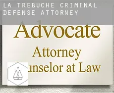 La Trébuche  criminal defense attorney