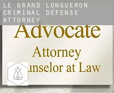 Le Grand Longueron  criminal defense attorney