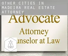 Other cities in Madeira  real estate attorney