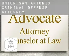 Unión de San Antonio  criminal defense attorney