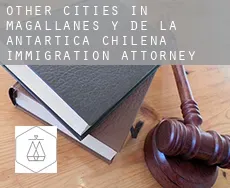 Other cities in Magallanes y de la Antartica Chilena  immigration attorney
