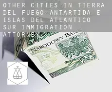 Other cities in Tierra del Fuego, Antartida e Islas del Atlantico Sur  immigration attorney