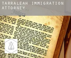 Tarraleah  immigration attorney