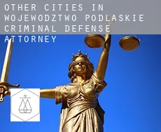 Other cities in Wojewodztwo Podlaskie criminal defense attorney