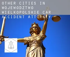 Other cities in Wojewodztwo Wielkopolskie  car accident attorney