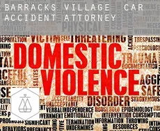 Barracks Village  car accident attorney