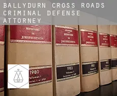 Ballydurn Cross Roads  criminal defense attorney