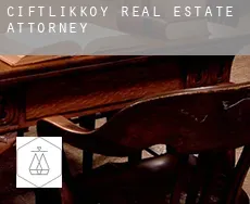Çiftlikköy  real estate attorney