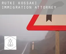 Rutki-Kossaki  immigration attorney