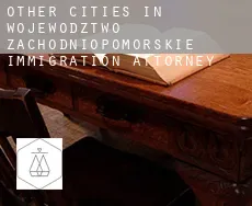 Other cities in Wojewodztwo Zachodniopomorskie  immigration attorney