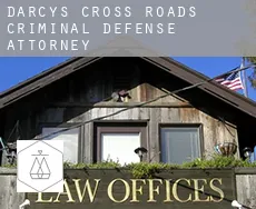 Darcy’s Cross Roads  criminal defense attorney