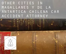 Other cities in Magallanes y de la Antartica Chilena  car accident attorney