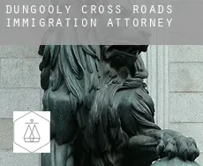 Dungooly Cross Roads  immigration attorney