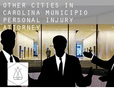 Other cities in Carolina Municipio personal injury attorney