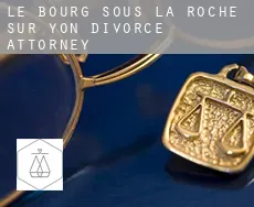 Le Bourg-sous-la-Roche-sur-Yon  divorce attorney